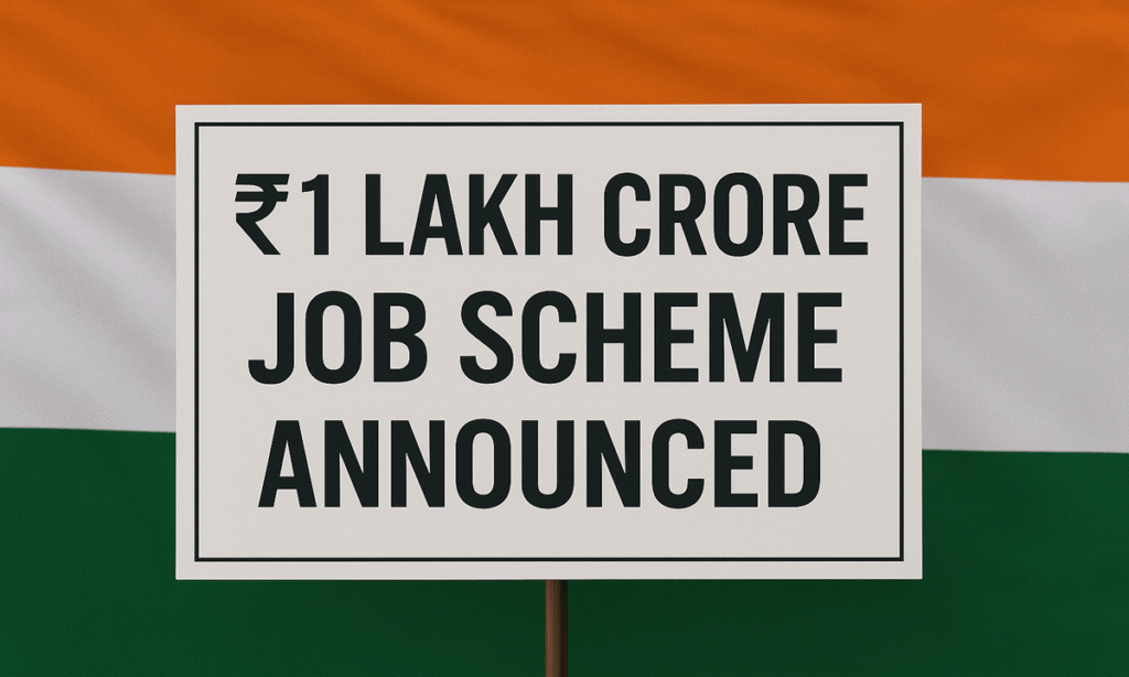 ₹1 Lakh Crore Job Scheme Announced by PM Modi on Independence Day
