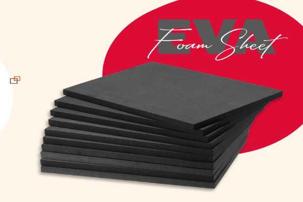 EVA Foam |Complete Guide to Sheets, Mats, Manufacturers & Applications